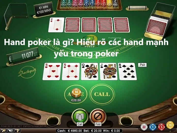 Tìm hiểu khái niệm Hand poker là gì?